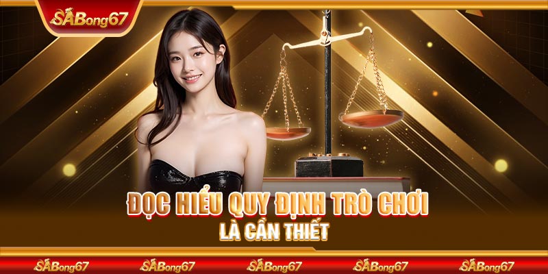 Đọc hiểu quy định trò chơi là cần thiết